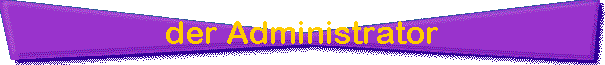 der Administrator