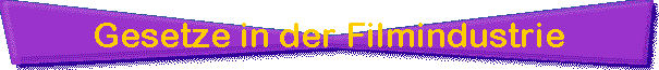 Gesetze in der Filmindustrie