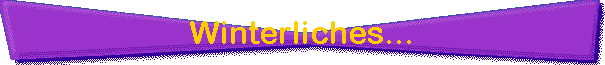 Winterliches...